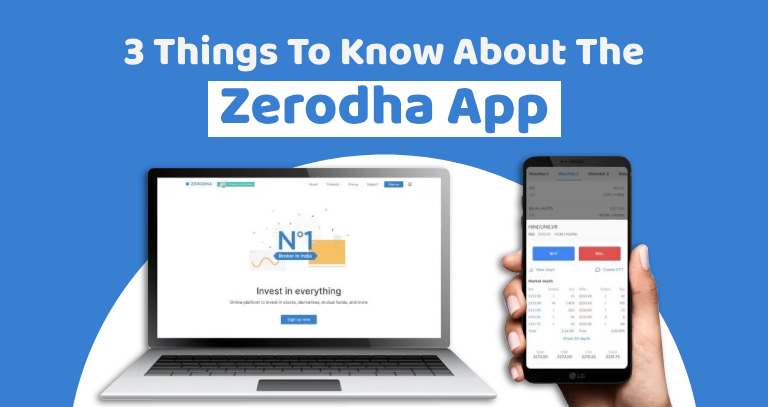 You are currently viewing 3 Things To Know About The Zerodha App